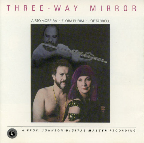 Airto Moreira, Flora Purim, Joe Farrell : Three-Way Mirror (CD, Album)