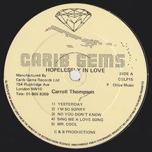 Load image into Gallery viewer, Carroll Thompson : Hopelessly In Love (LP, Album, Lig)
