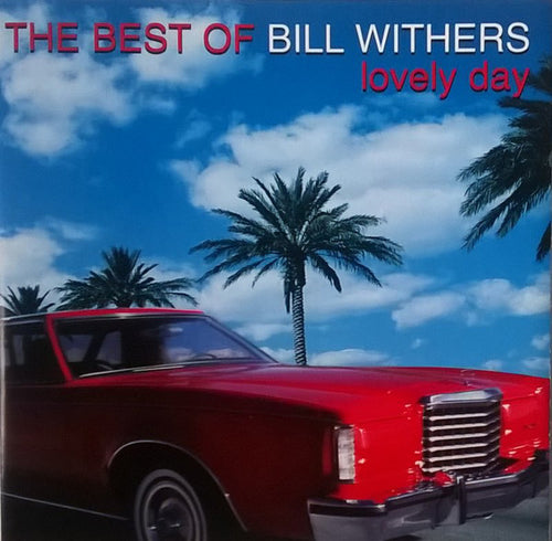Bill Withers : The Best Of Bill Withers: Lovely Day (CD, Comp)
