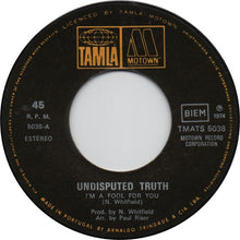 Load image into Gallery viewer, The Undisputed Truth : I&#39;m A Fool For You (7&quot;, Single)
