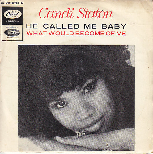 Candi Staton : He Called Me Baby / What Would Become Of Me (7