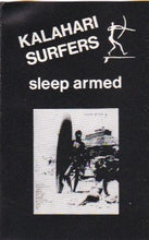 Charger l&#39;image dans la galerie, Kalahari Surfers : Sleep Armed (Cass, Album, Dol)
