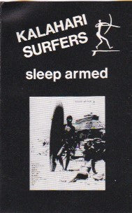 Kalahari Surfers : Sleep Armed (Cass, Album, Dol)