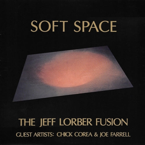 The Jeff Lorber Fusion Guests Artists: Chick Corea & Joe Farrell : Soft Space (LP, Album)