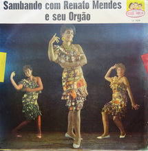 Load image into Gallery viewer, Renato Mendes : Sambando Com Renato Mendes E Seu Órgão (LP)
