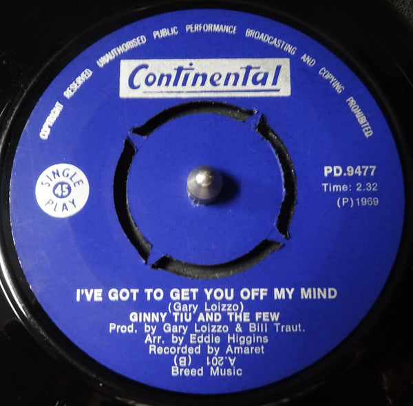 Ginny Tiu And The Few : I've Got To Get You Off My Mind / Let Me Get Through To You, Baby (7