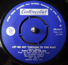 Charger l&#39;image dans la galerie, Ginny Tiu And The Few : I&#39;ve Got To Get You Off My Mind / Let Me Get Through To You, Baby (7&quot;)
