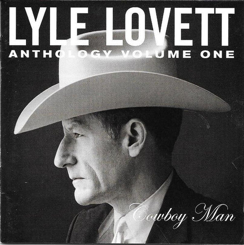 Lyle Lovett : Anthology Volume One Cowboy Man (HDCD, Comp)