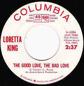 Loretta King : The Good Love, The Bad Love / Tell Me My Love (7