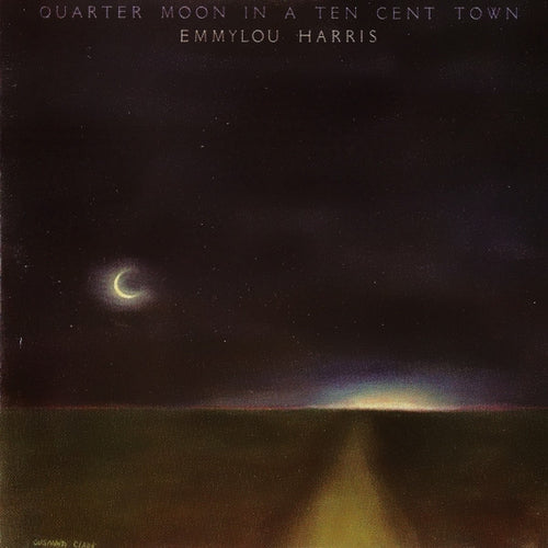 Emmylou Harris : Quarter Moon In A Ten Cent Town (CD, Album, RE)