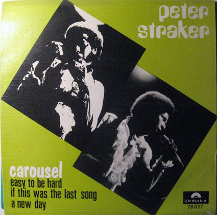 Peter Straker : Carousel/Easy To Be Hard/If This Was The Last Song/A New Day (7