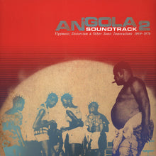 Load image into Gallery viewer, Various : Angola Soundtrack 2 - Hypnosis, Distortion &amp; Other Sonic Innovations 1969 - 1978 (2xLP, Comp)
