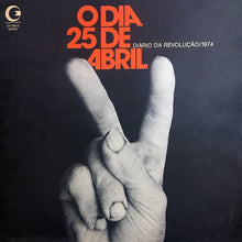 画像をギャラリービューアに読み込む, Various : O Dia 25 De Abril (Diário Da Revolução 1974) (LP,Mono)
