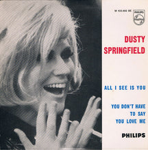 Charger l&#39;image dans la galerie, Dusty Springfield : All I See Is You (7&quot;,45 RPM,EP,Mono)
