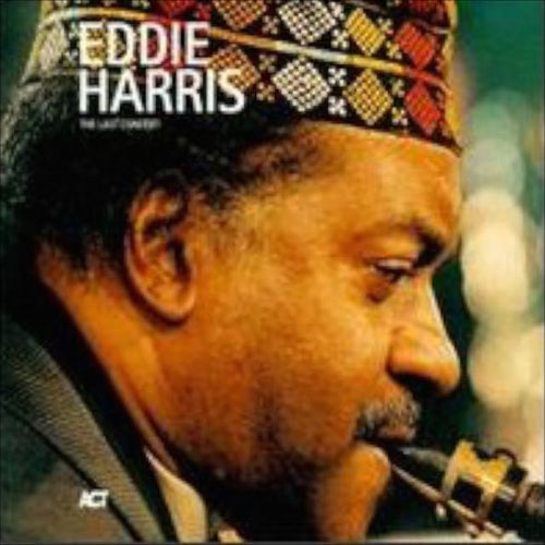 Eddie Harris : The Last Concert (CD, Album, Gat)